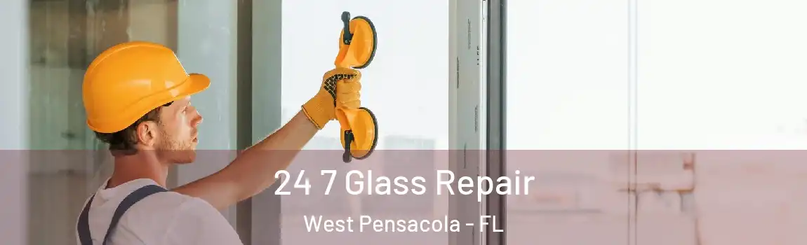  24 7 Glass Repair West Pensacola - FL