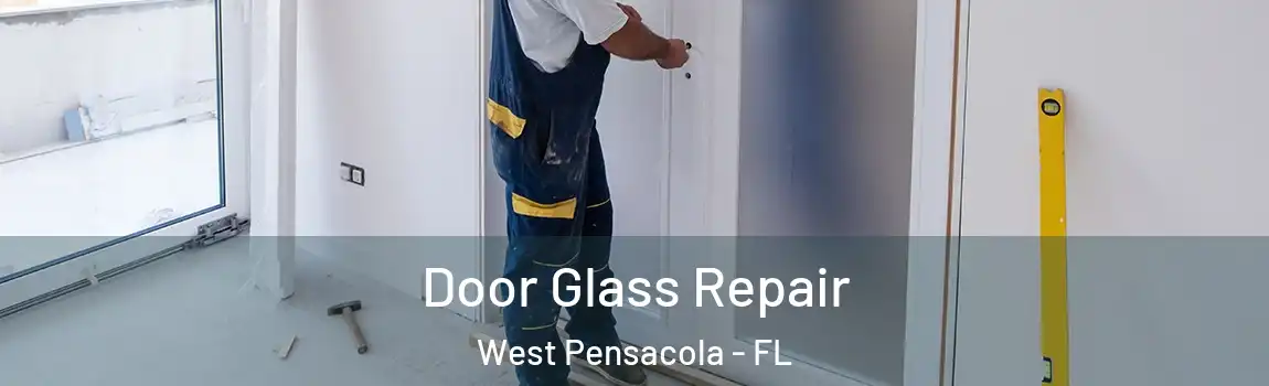  Door Glass Repair West Pensacola - FL