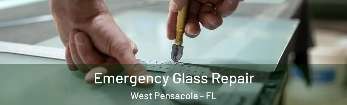  Emergency Glass Repair West Pensacola - FL